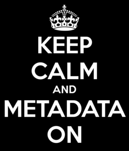 Keep Calm and Metadata On